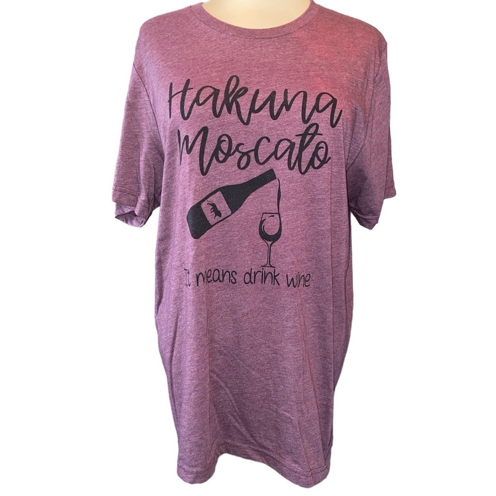 Bella Canvas graphic T-shirt “Hakuna Moscato-It Means Drink Wine” front Sz L